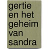 Gertie en het geheim van Sandra door A.M. Martin
