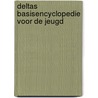 Deltas basisencyclopedie voor de jeugd by Claeys
