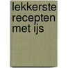Lekkerste recepten met ijs door Tineke de Lang