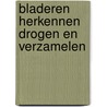 Bladeren herkennen drogen en verzamelen by Criel