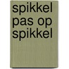 Spikkel pas op spikkel door Pullein Thompson
