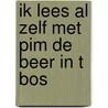 Ik lees al zelf met pim de beer in t bos door Nita Veeren