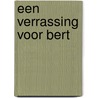 Een verrassing voor Bert door Onbekend