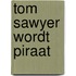 Tom sawyer wordt piraat
