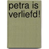 Petra is verliefd! by A.M. Martin