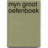 Myn groot oefenboek door Onbekend