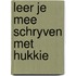Leer je mee schryven met hukkie