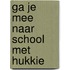 Ga je mee naar school met hukkie