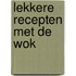 Lekkere recepten met de wok
