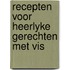 Recepten voor heerlyke gerechten met vis