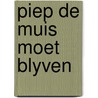 Piep de muis moet blyven door Patience
