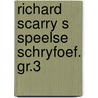 Richard scarry s speelse schryfoef. gr.3 by Huck Scarry
