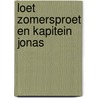 Loet zomersproet en kapitein jonas by Saskia Plate