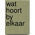 Wat hoort by elkaar