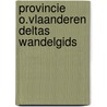 Provincie o.vlaanderen deltas wandelgids by Gelder