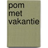 Pom met vakantie door Nykerk