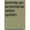 Tommie en ienemienie willen spelen by Heuvel