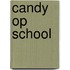 Candy op school