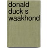 Donald duck s waakhond door Walt Disney