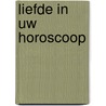 Liefde in uw horoscoop by Haddenbach