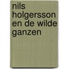 Nils holgersson en de wilde ganzen by Selma Lagerlöf