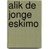 Alik de jonge eskimo