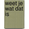 Weet je wat dat is door Monlau