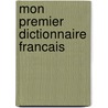 Mon premier dictionnaire francais by Vries