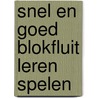 Snel en goed blokfluit leren spelen door Saint Gregory