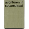 Avonturen in sesamstraat by Nora Roberts