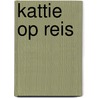 Kattie op reis by Michael L. Werner