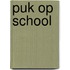 Puk op school
