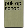 Puk op school door Dam