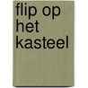 Flip op het kasteel by Thatcher