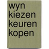 Wyn kiezen keuren kopen door Koolhoven