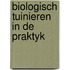 Biologisch tuinieren in de praktyk