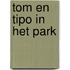 Tom en tipo in het park
