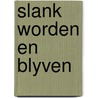 Slank worden en blyven by Hobert