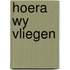 Hoera wy vliegen