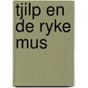 Tjilp en de ryke mus door Staes