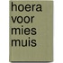Hoera voor mies muis