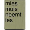 Mies muis neemt les by Dam