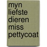 Myn liefste dieren miss pettycoat door Hetty van den Heuvel