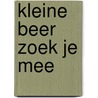 Kleine beer zoek je mee by Unknown