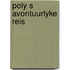 Poly s avontuurlyke reis