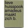 Lieve huisspook amadeus maakt zich b. door Fischer