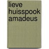 Lieve huisspook amadeus by Fischer