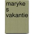 Maryke s vakantie