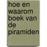 Hoe en waarom boek van de piramiden door Reichardt