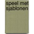 Speel met sjablonen